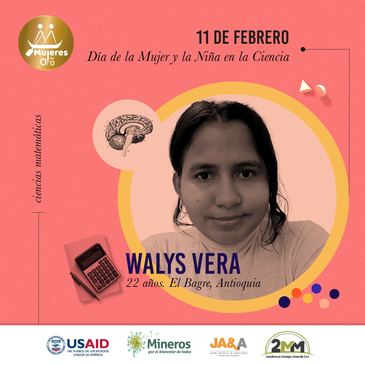 Pieza del Día de la Mujer y la Niña en la Ciencia: retrato de Walys Vera, de 22 años, de El Bagre, Antioquia, graduada de ciencias matemáticas, dentro de un círculo amarillo con un cerebro ilustrado y una calculadora.